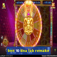 ben 10 dna lab remake